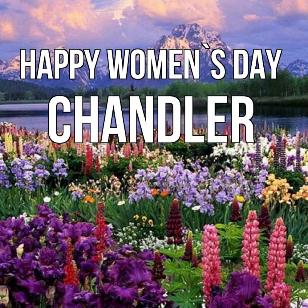 Greetings card с именем, Chandler happy women`s day международный женский день Greetings with text for free download 